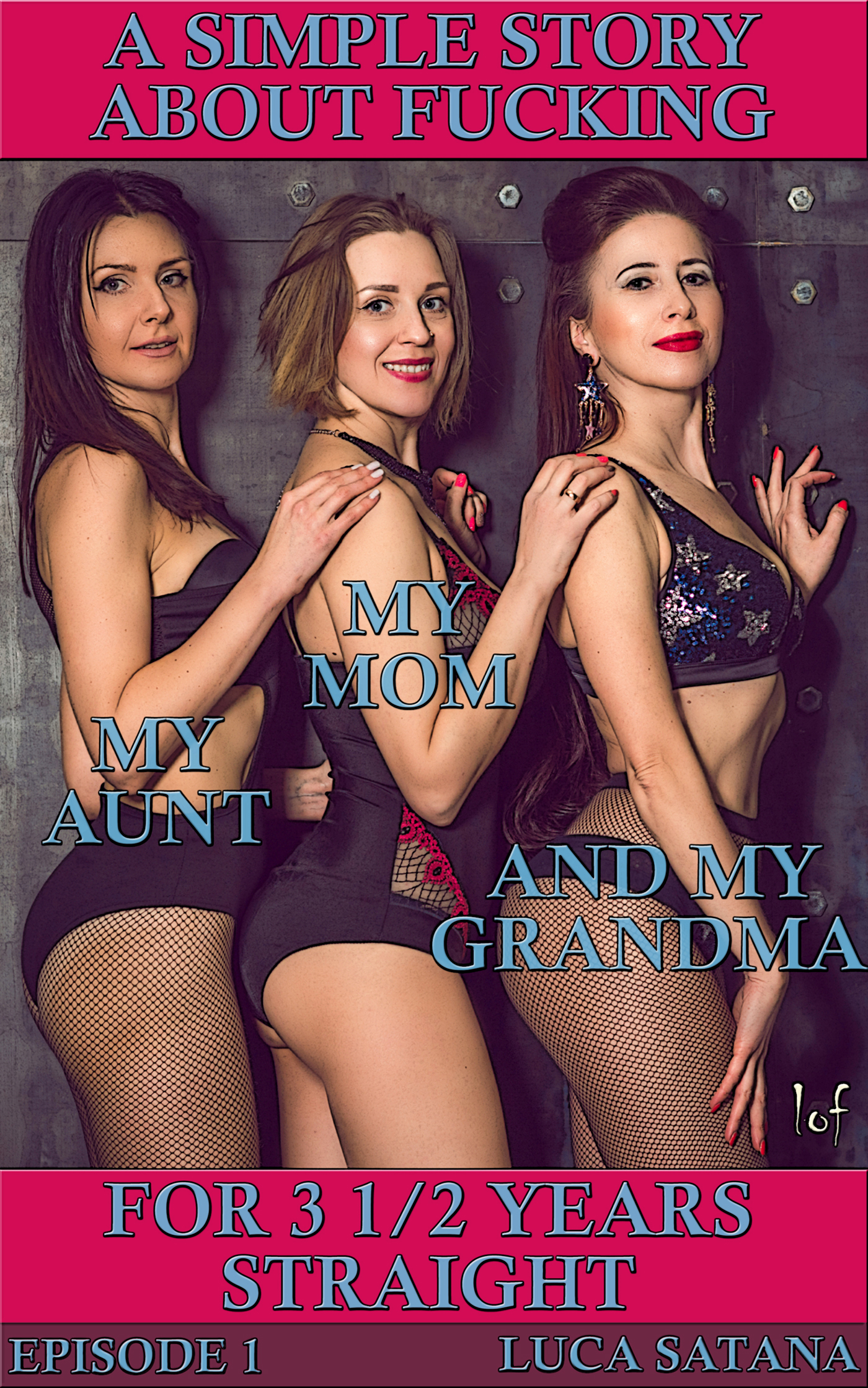 A Simple Story About Fucking My Mom, My Aunt, And My Grandma For 3 1/2 Years Straight: Episode 1